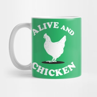 Alive and Chicken Mug